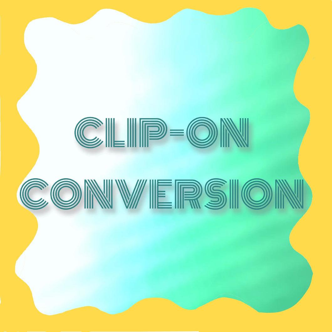 Clip-On Conversion